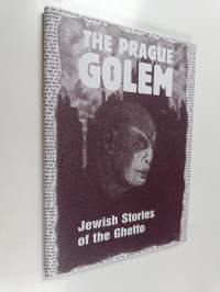 The Prague Golem - Jewish Stories of the Ghetto