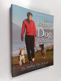 How to behave so your dog behaves