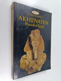 Akhenaten, Pharaoh of Egypt - a new study