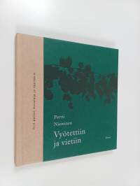 Vyötettiin ja vietiin : runoja
