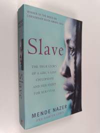 Slave - The True Story of a Girl&#039;s Lost Childhood and Her Fight for Survival