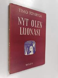 Nyt olen luonasi