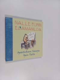 Nalle Puhin elämäniloa : Opastuksen sanoja opin tielle