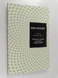 Non-violence : a history beyond the myth