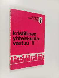 Kristillinen yhteiskuntavastuu : Suomen kristillisen liiton opintokerhojen opaskirja 2