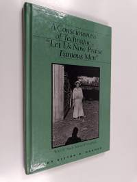 A Consciousness of Technique in Let Us Now Praise Famous Men - With 31 Newly Selected Photographs