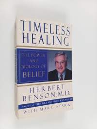 Timeless healing : the power and biology of belief