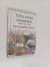 Ota onni omaksesi : ...elämän suurin lahja