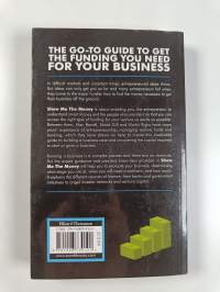Show me the money : how to find the cash to get your business off the ground (signeerattu)