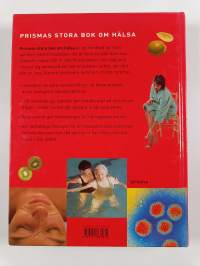 Prismas stora bok om hälsa : hela familjens läkarbok : [hälsoproblem, alternativmedicin, hälsosam mat, första hjälpen]