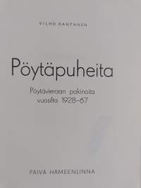 Pöytäpuheita : Pöytävieraan pakinoita vuosilta 1928-67