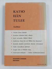 Katso hän tulee