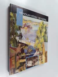 Heinolan koulu 150 vuotta : lukioon johtavaa koulutusta 1847-1997