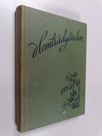 Hemträdgården : dess anläggning och skötsel
