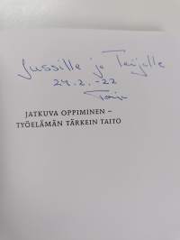 Jatkuva oppiminen : työelämän tärkein taito (signeerattu, tekijän omiste)