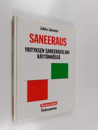 Saneeraus : yrityksen saneerauslaki käytännössä