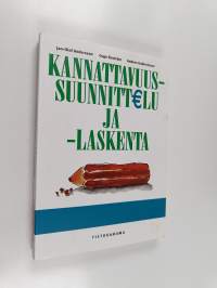 Kannattavuussuunnittelu- ja laskenta : budjetointi ja kannattavuus laskentaesimerkein