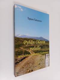 Pyhän Olavin polulla : pyhiinvaellus Sundsvallista Trondheimiin