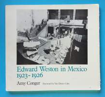 Edward Weston in Mexico 1923-1926.   (Valokuvataide, valokuvakirja, kuvateos)