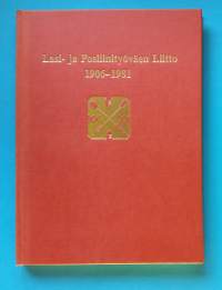 Lasi- ja Posliinityöväen Liitto 1906-1981. (Yhdistyshistoriikki)