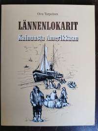 Lännenlokarit Kainuusta Amerikkaan (Kainuun Amerikan siirtolaishistoriaa)