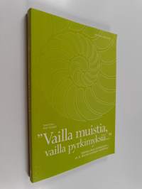 &quot;Vailla muistia, vailla pyrkimyksiä...&quot; : todellisuuksien kohtaaminen, W. R. Bionista keskiajan mystiikkaan