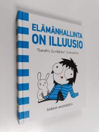 Elämänhallinta on illuusio : &quot;Sarah&#039;s scribbles&quot; -kokoelma