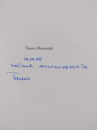 Tauno Matomäki : suvipäivänä syntynyt (signeerattu, tekijän omiste)