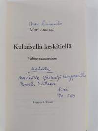 Kultaisella keskitiellä : valitse valitseminen (signeerattu, tekijän omiste, ERINOMAINEN)