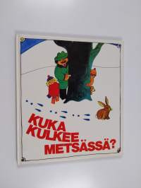 Kuka kulkee metsässä?