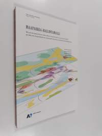 Maapaikka-hallintamalli : maaseutumaisten alueiden maankäytön ja palveluiden paikkatietopohjaisen suunnittelumenetelmän kehittäminen