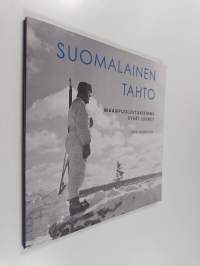Suomalainen tahto : maanpuolustuksemme syvät juuret