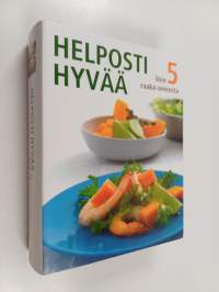 Helposti hyvää vain 5 raaka-aineesta