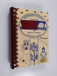 Madison County Cookbook - With Stories &amp; Traditions