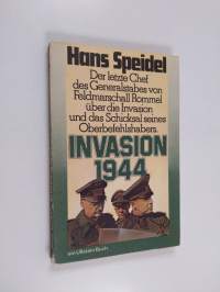 Invasion 1944 : Ein Beitrag zu Rommels und des Reiches Schicksal