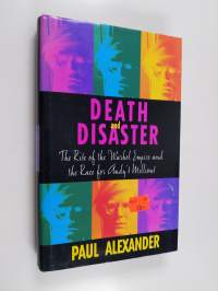 Death and disaster : the rise of the Warhol empire and the race for Andy&#039;s millions