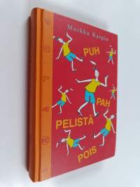 Puh pah pelistä pois