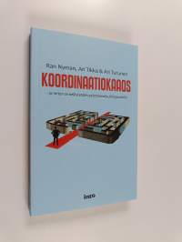 Koordinaatiokaaos ja miten se kellistetään pelottomalla johtajuudella