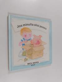 Jos minulla olisi possu