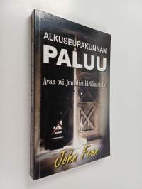 Alkuseurakunnan paluu : avaa ovi Jumalan kirkkaudelle