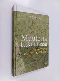 Muutosta tukemassa : valmentava elämäntapaohjaus