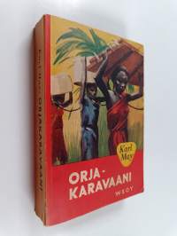 Orjakaravaani : seikkailukertomus Sudanista viime vuosisadalta
