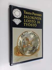 Jalokiven loisto ja työstö