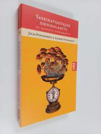 Vaskiratsastajan sienisalaatti : 201 mainiota sieniohjetta