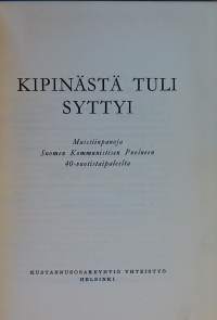 Kipinästä tuli syttyi.  (Poliittinen historia, kommunismi, järjestöhistoriikki)