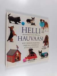 Helli hauvaasi : käytännön paapomisohjelma lemmikille, jota rakastetaan