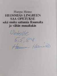 Heosmiäs Lingreen saa opetukse sekä muita sattumia Raumalta ja vähän muualtakin (signeerattu, tekijän omiste)