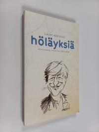 Höläyksiä : aforismeja vuosilta 1993-2008