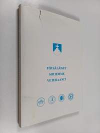 Töysäläiset sotiemme veteraanit : 1918, 1939-1940, 1941-1945