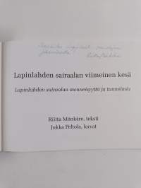 Lapinlahden sairaalan viimeinen kesä - Lapinlahden sairaalan menneisyyttä ja tunnelmia (signeerattu, tekijän omiste)